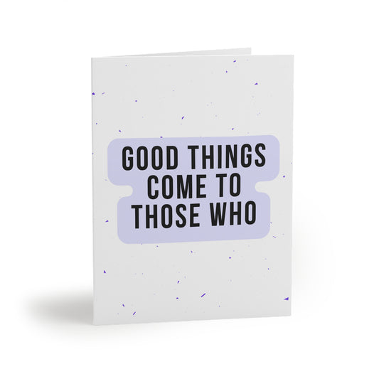 Good Things Come to Those Who Play Pickleball Greeting Card