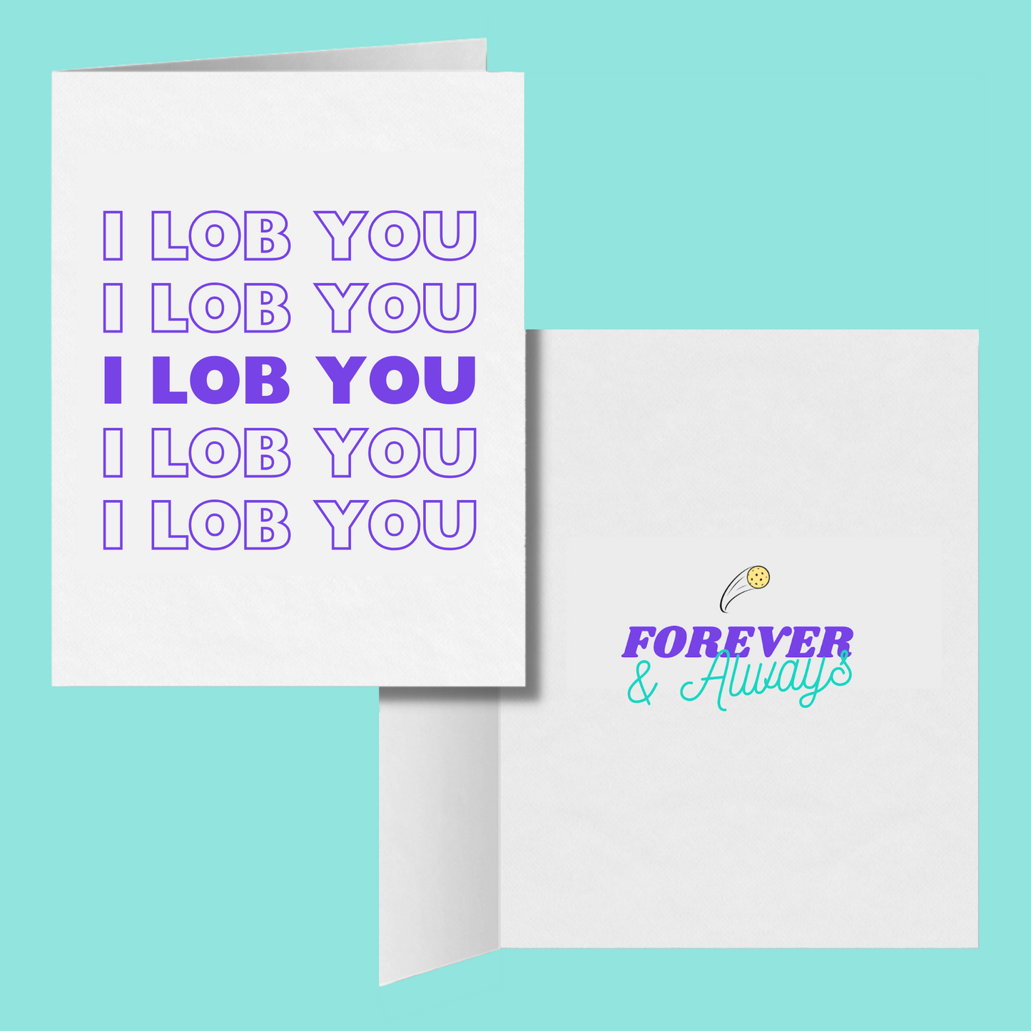 I Lob You Forever and Always Pickleball Greeting Card