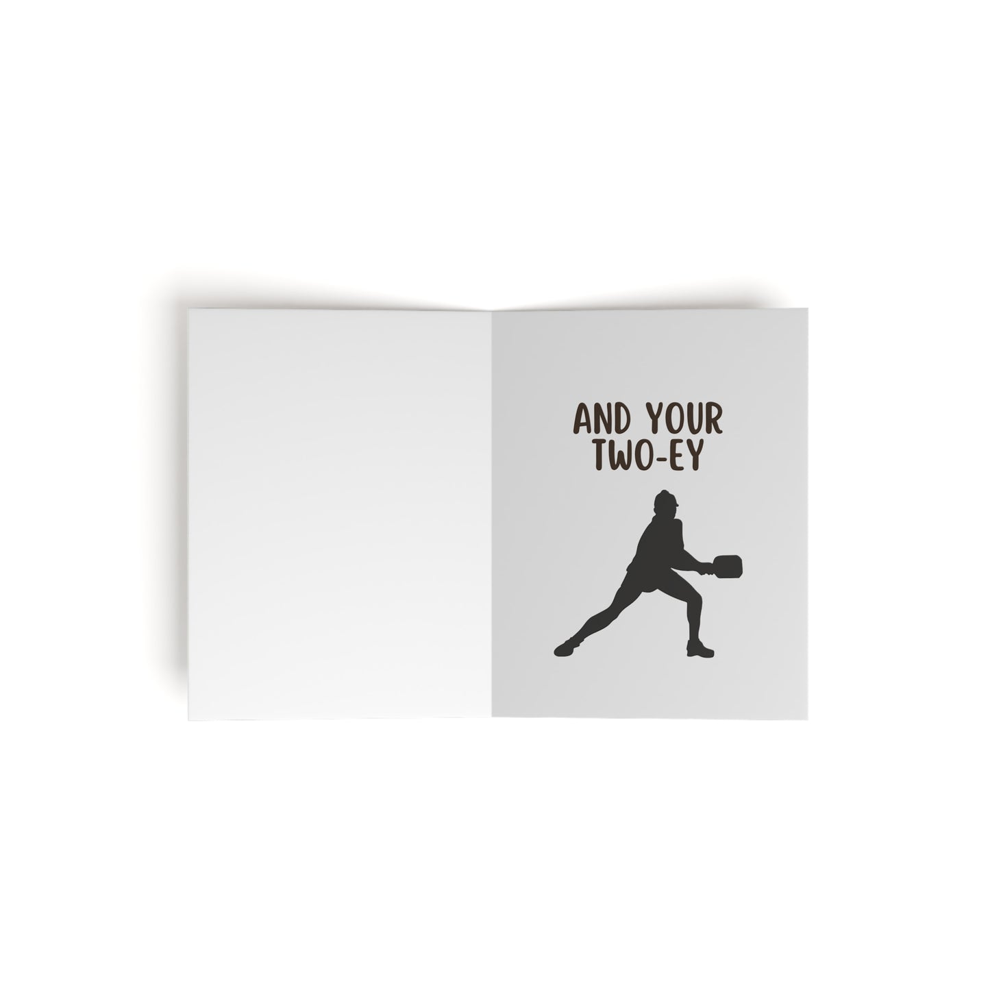 It's You, Me and Your Two-ey Pickleball Greeting Card