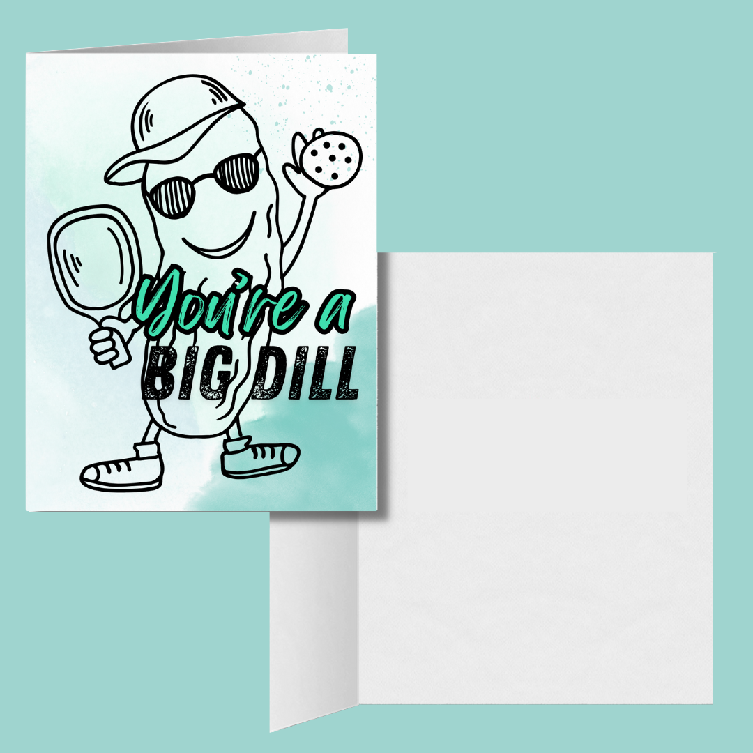 You're a Big Dill Pickleball Greeting Card