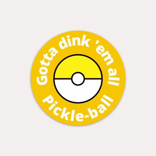 Gotta Dink 'Em All Pickle-ball Pokemon Sticker