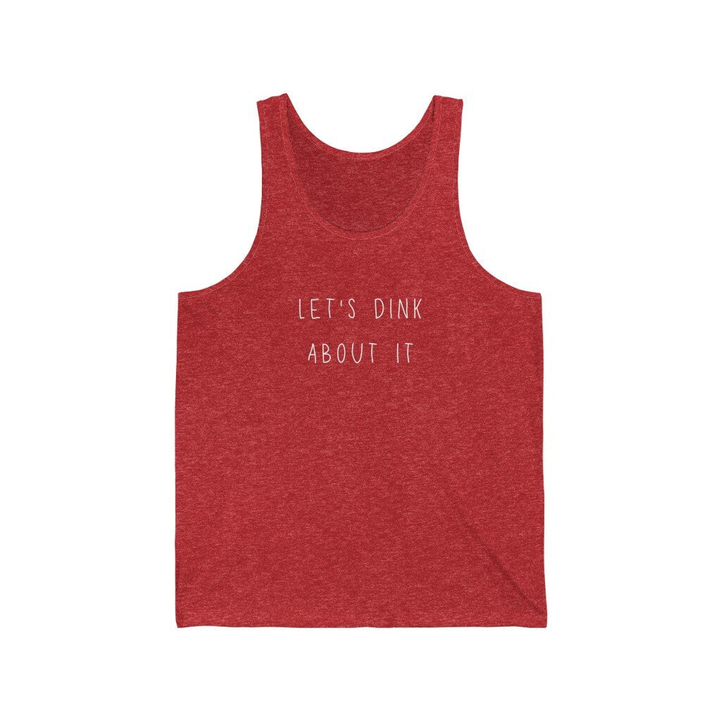 Let's Dink About It | Pickleball Tank Top | Unisex Jersey Tank | Punny Pickleball Gifts