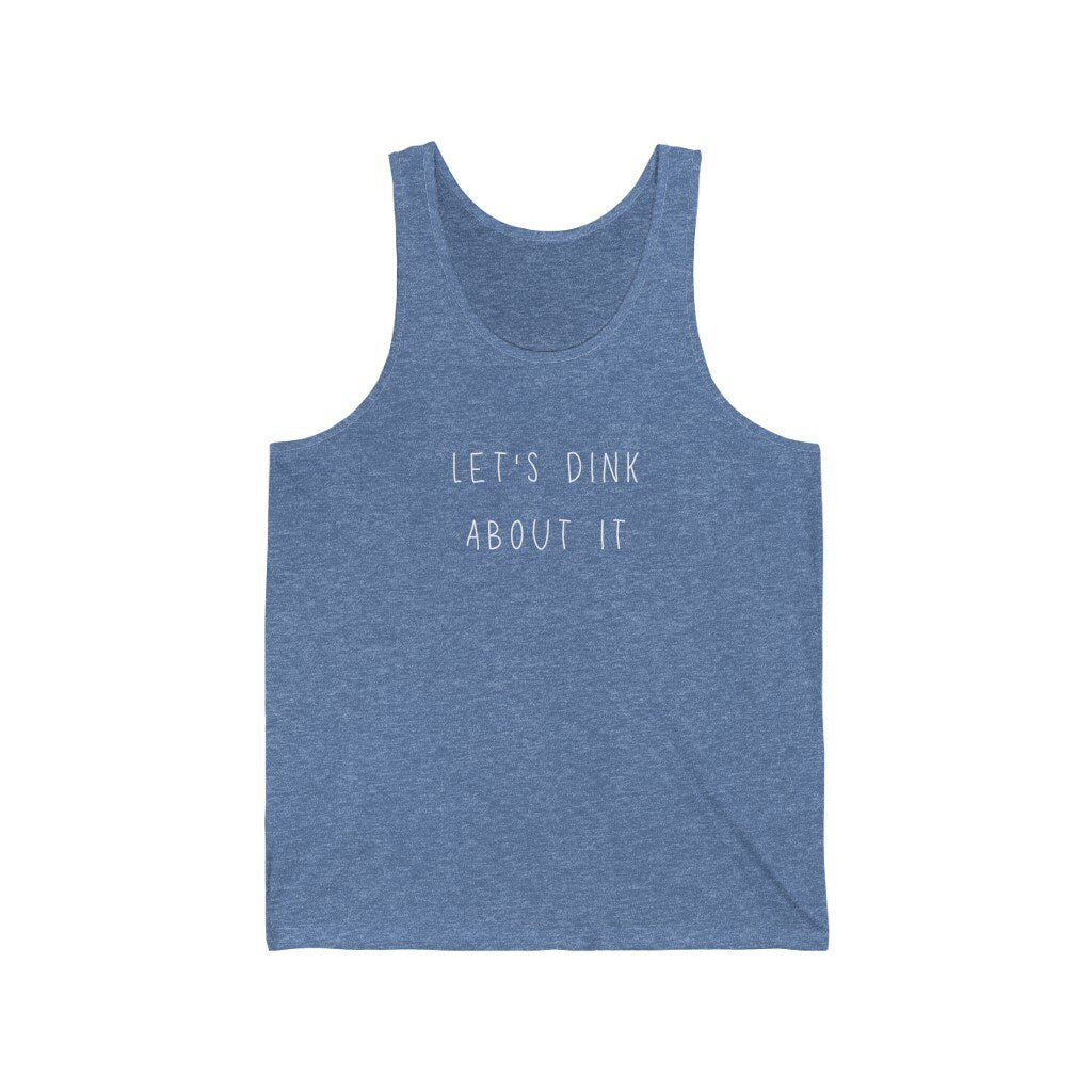 Let's Dink About It | Pickleball Tank Top | Unisex Jersey Tank | Punny Pickleball Gifts