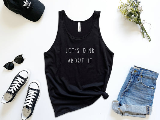 Let's Dink About It | Pickleball Tank Top | Unisex Jersey Tank | Punny Pickleball Gifts