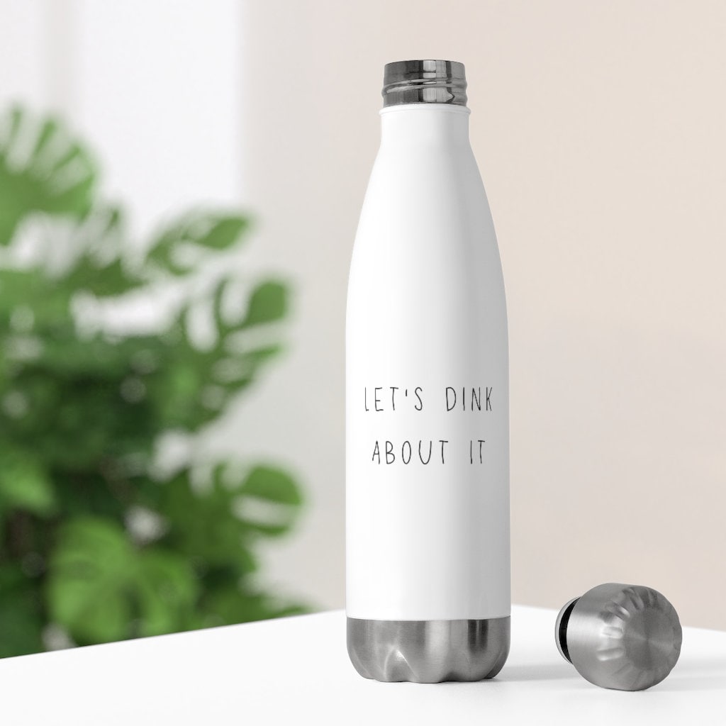 Let's Dink About It Pickleball Water Bottle | White 20oz Insulated Sports Water Bottle | Best Pickleball Gifts