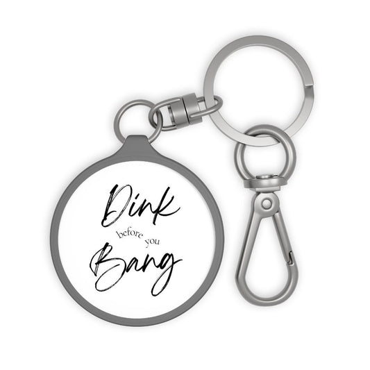 Dink Before You Bang Pickleball Keychain | Cute Punny Pickleball Gifts | Gray Round Keyring Tag for Keys | Pickleball Accessories