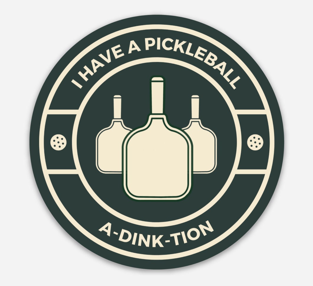 I Have a Pickleball A-dink-tion Round Vinyl Sticker | Punny Pickleball Stickers | Modern Pickleball Gifts