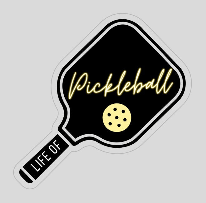 Life of Pickleball Die-cut Sticker | Cute Pickleball Stickers | Best Pickleball Gifts