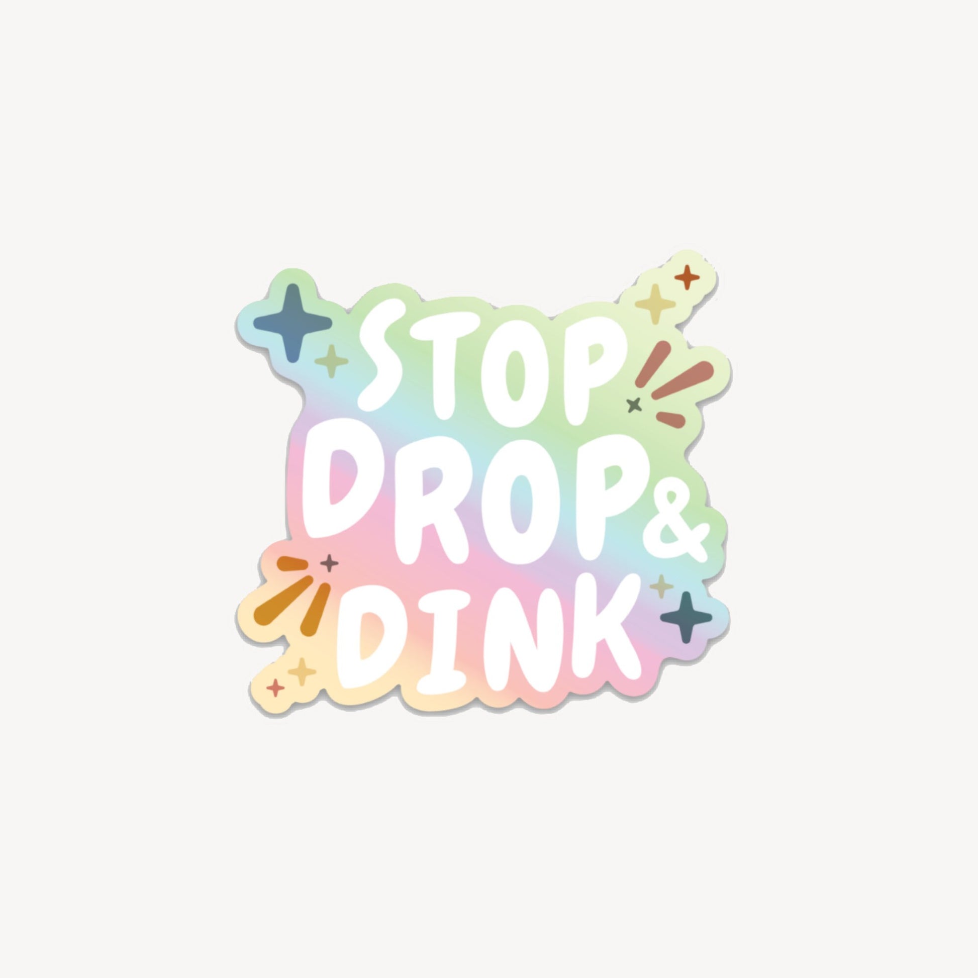 Stop, Drop & Dink Holographic Die-cut Pickleball Sticker | Punny Pickleball Stickers | Best Pickleball Gifts