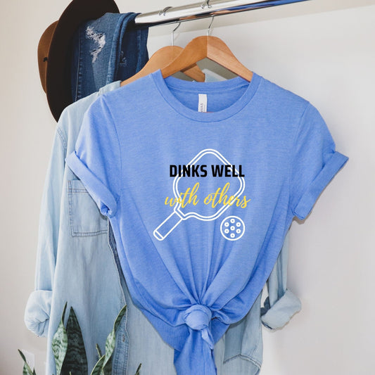 Dinks Well With Others T-Shirt | Modern Pickleball Short Sleeve Unisex Tees | Women's and Men's Pickleball Shirt | Best Pickleball Gifts