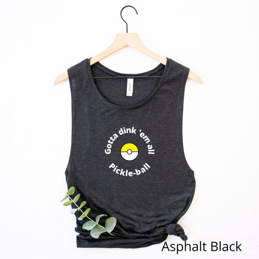 Gotta Dink 'Em All Pickle-ball Tank Top | Pokemon Gotta Catch Them All Punny Tank | Funny Pickle ball Tees | Women's Flowy Scoop Muscle Tank