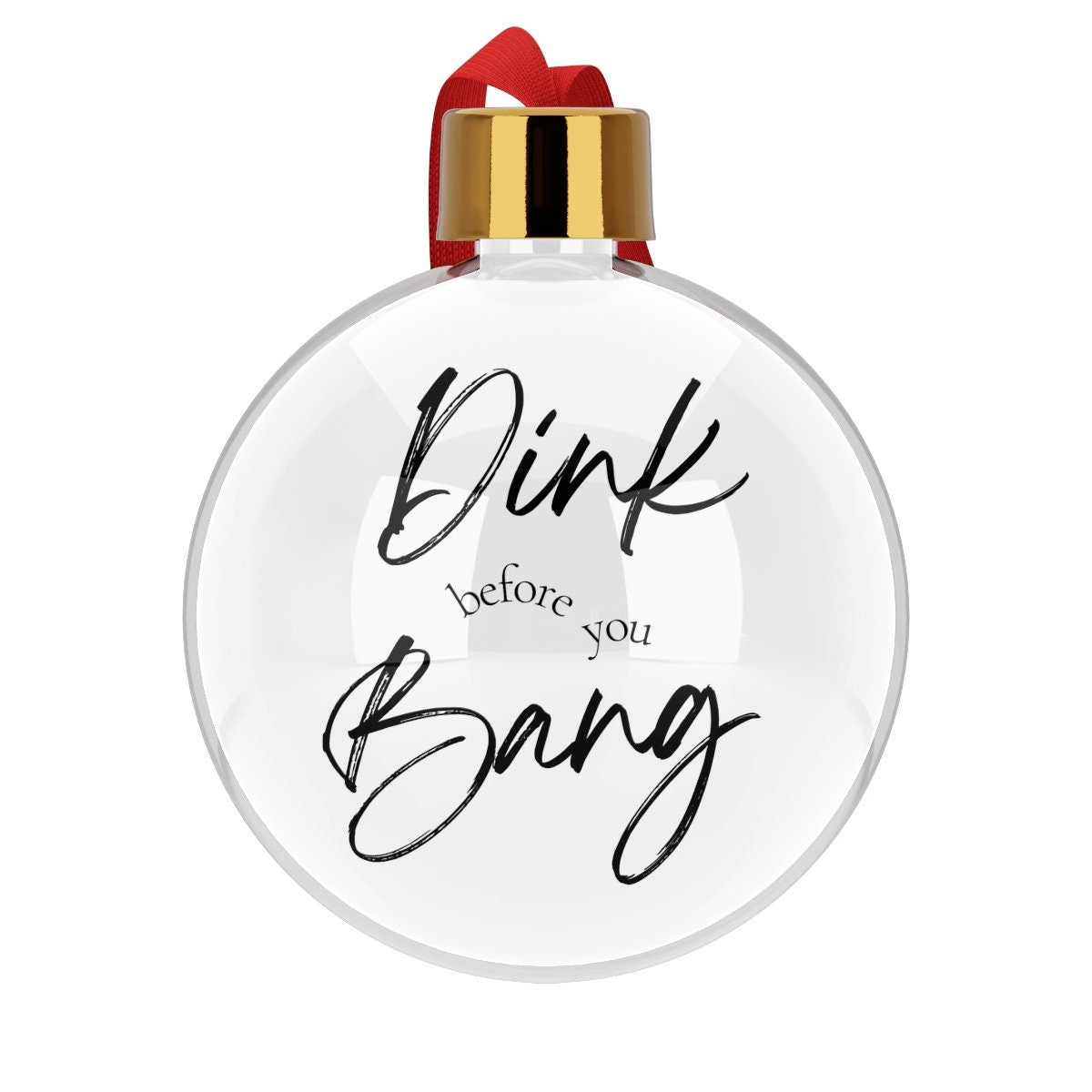 Dink Before You Bang Pickleball Ornament for Christmas | Pickle Ball Holiday Gifts | Christmas Baubles | Xmas Decorations for Pickleball
