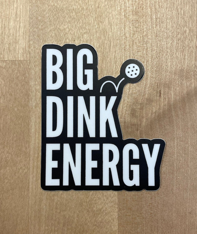 Big Dink Energy Die-cut Pickleball Pun Sticker | Punny Vinyl Sticker | Waterproof Adhesive Pickle ball Sticker | Best Funny Pickleball Gifts