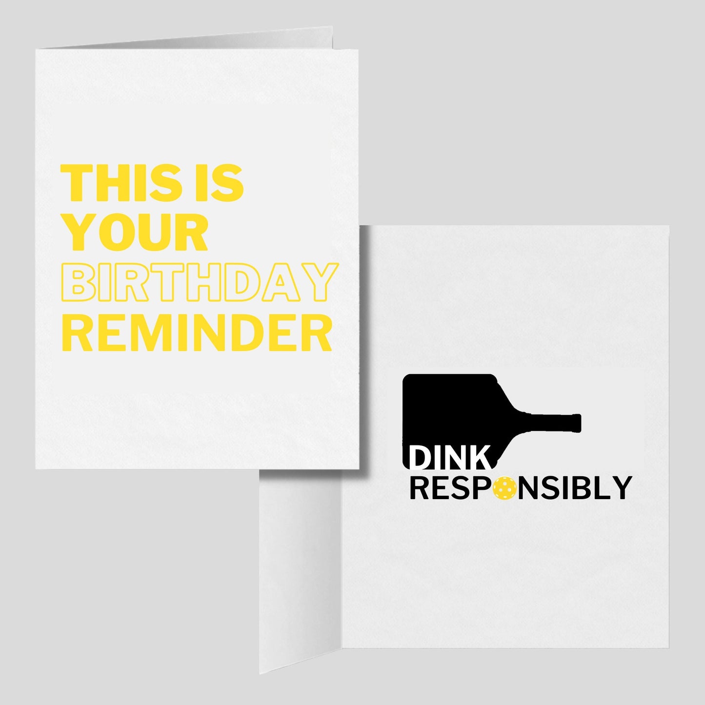 This Is Your Birthday Reminder Dink Responsibly Pickleball Greeting Card