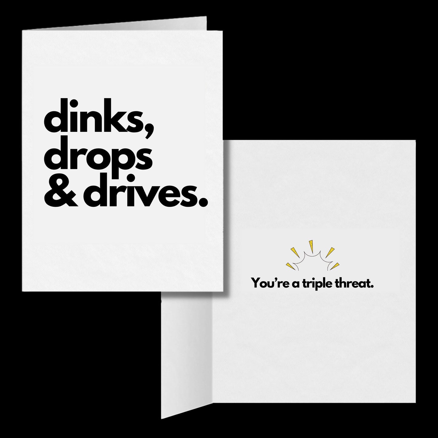 Dinks, Drops, & Drives You're a Triple Threat Pickleball Greeting Card