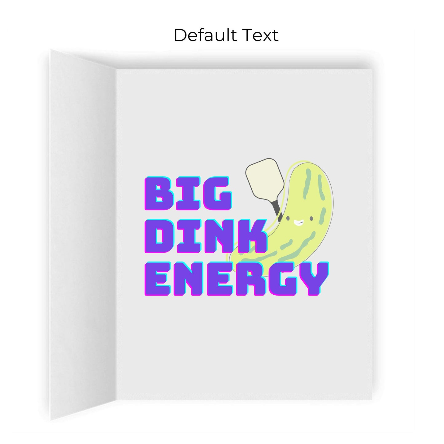 You've Got That BDE (Big Dink Energy) Pickleball Greeting Card