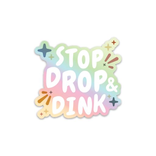 Stop, Drop & Dink Holographic Pickleball Sticker